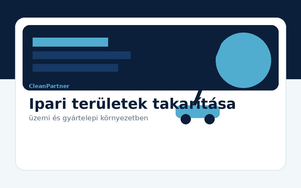 Ipari terület és gyártelep közös helyiségeinek takarítása